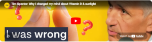 Tim Spector: Why I changed my mind about Vitamin D & sunlight